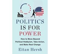 Eitan Hersch Politics is for Power (Copertina rigida)