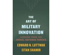 Eitan Shamir Edward N. Luttwak The Art of Military Innovation (Copertina rigida)