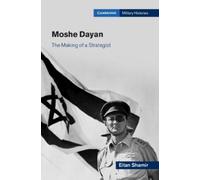 Eitan Shamir Moshe Dayan (Tascabile) Cambridge Military Histories