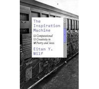 Eitan Y. Wilf The Inspiration Machine (Tascabile)