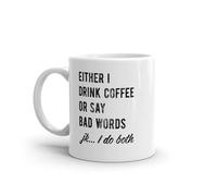 Either I Drink Coffee Or I Say Bad Words Tazze Eleganti Mug Resistente Tazza Per Cappuccino Latte Espresso 330Ml