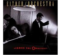 Either/Orchestra - Across The Omniverse (2 CD)