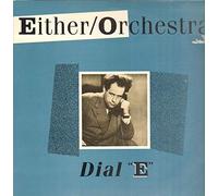 Either/Orchestra - Dial E