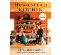 Eivin Kilcher Eve Kilcher Homestead Kitchen (Copertina rigida)