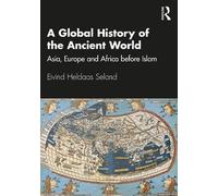 Eivind Heldaas Seland A Global History of the Ancient World (Tascabile)