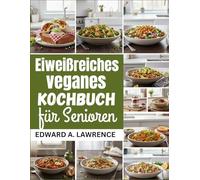 Eiweißreiches veganes Kochbuch für Senioren