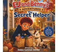 EJ and Benny's Adventures - The Secret Helper: Learning the Joy of Serving Others