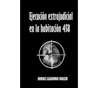 EJECUCIÓN EXTRAJUDICIAL EN LA HABITACIÓN 458