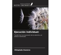 Ejecución individual:: Transformar la comprensión de los derechos y el estatuto individuales