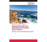 Ejemplificación de geoformas litorales: caso México: Mirando a través de imágenes de satelite