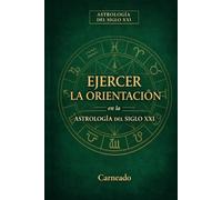 EJERCER LA ORIENTACIÓN en la Astrología del Siglo XXI
