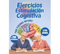 Ejercicios Cognitivos para Personas Mayores: 200 actividades variadas para estimular la memoria, la atención y mantener la mente activa ideal para ejercicios diarios de estimulación cognitiva
