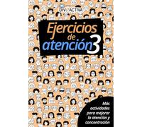 Ejercicios de Atención 3: Libro de Actividades para Mejorar la Atención y Concentración. Estimulación Cognitiva para Entrenar la Mente