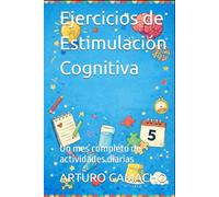 Ejercicios de Estimulación Cognitiva: Un mes completo de actividades diarias