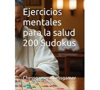 Ejercicios mentales para la salud 200 Sudokus