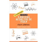 Ejercicios resueltos de física cuántica: 41 ejercicios