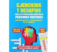 EJERCICIOS Y DESAFIOS PARA LA ESTIMULACIÓN COGNITIVA DE PERSONAS MAYORES: Entretenimiento y entrenamiento de la memoria - Despierta tus poderes ... (+150 Juegos Mentales) Nivel 1: Fácil.