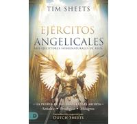 Ejércitos Angelicales: Los Ejecutores Sobrenaturales De Dios: La Puerta de Los Ángeles Está Abierta: Señales, Prodigios y Milagros (Angel Armies: God's Supernatural Enforcers)
