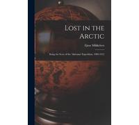 Ejnar 1880- Mikkelsen Lost in the Arctic (Tascabile)