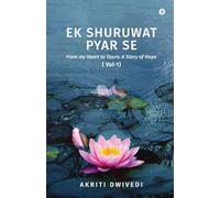 Ek Shuruwat Pyar Se: From my Heart to Yours: A Story of Hope ( Vol-1)