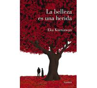 Eka Kurniawan Carlos Mayor Orteg La belleza es una herida (Narrativa (Tascabile)