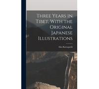 Ekai Kawaguchi Three Years in Tibet, With the Original Japane (Copertina rigida)