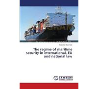 Ekaterina Anyan The regime of maritime security in international, EU (Tascabile)