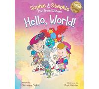 Ekaterina Otiko Hello, World (Tascabile) Sophie & Stephie: The Travel Sisters
