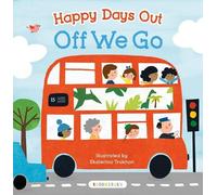 Ekaterina Trukhan Happy Days Out: Off We Go (Libro di cartone)