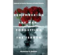 Ekaterina V. Haskin Remembering the War, Forgetting the Terro (Copertina rigida)