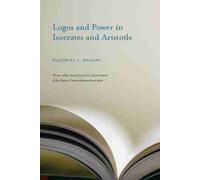 Ekaterina V. Haskins Logos and Power in Isocrates and Aristotle (Tascabile)