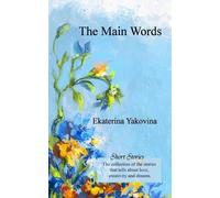 Ekaterina Yakovina The Main Words (Tascabile)