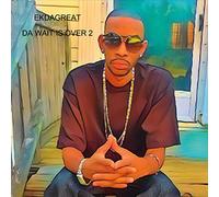 Ekdagreat - Da Wait Is Over 2
