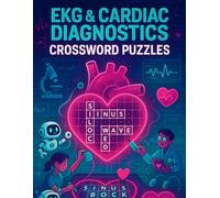EKG & Cardiac Diagnostics Crossword Puzzles for Health Learners: Learn Electrocardiography and Cardiac Test Terms Through Crosswords - Great for Nurses, Techs, and Med Students