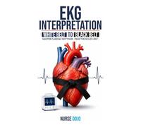 EKG Interpretation: White Belt to Black Belt: Rhythm recognition for nurses, students, and the NCLEX-RN - from your first normal sinus rhythm to a 12-lead STEMI