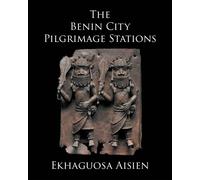 Ekhaguosa Aisien The Benin City Pilgrimage Stations (Tascabile)