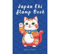 Eki Stamp Book: Cute Cat Japan Travel Journal | Collect and Log Japanese Railway Station Stamps with Space for Notes, Memories | Perfect Gift or Souvenir