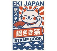 Eki Stamp Book Japan: Passport-Size Travel Stamp Notebook for Collecting Japanese Station and Attraction Stamps. For Tokyo, Kyoto, Osaka Trips and More. Lucky Cat Maneki Neko Design..