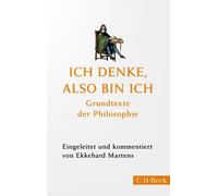 Ekkehard Marten Ich denke, also bin ich: Grundtexte der Philosophie (Tascabile)