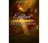 Ekklesia: Der unsichtbare Kampf