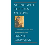 Eknath Easwaran Seeing With the Eyes of Love (Tascabile)