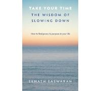 Eknath Easwaran Take Your Time (Tascabile)
