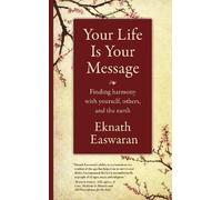 Eknath Easwaran Your Life Is Your Message (Tascabile)