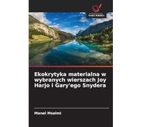 Ekokrytyka materialna w wybranych wierszach Joy Harjo i Gary'ego Snydera