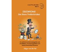 EKONOMI - Det Stora Trolleritricket: En satirisk överlevnadsguide mot skuldfällor, investeringslöften och andra finansiella illusioner