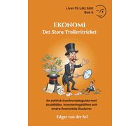 EKONOMI - Det Stora Trolleritricket: En satirisk överlevnadsguide mot skuldfällor, investeringslöften och andra finansiella illusioner