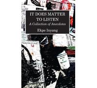 Ekpe Inyang It Does Matter To Listen (Tascabile)