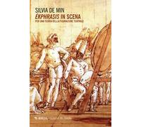 Ékphrasis in scena. Per una teoria della figurazione teatrale