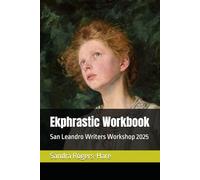 Ekphrastic Workbook: San Leandro Writers Workshop 2025