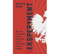 Eksperyment: Was wir aus Polens Kampf gegen den Rechtspopulismus lernen können